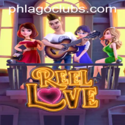 Exploring the Vibrant World of ReelLove and PHLAGO